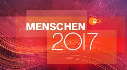 ZDF Menschen 2017